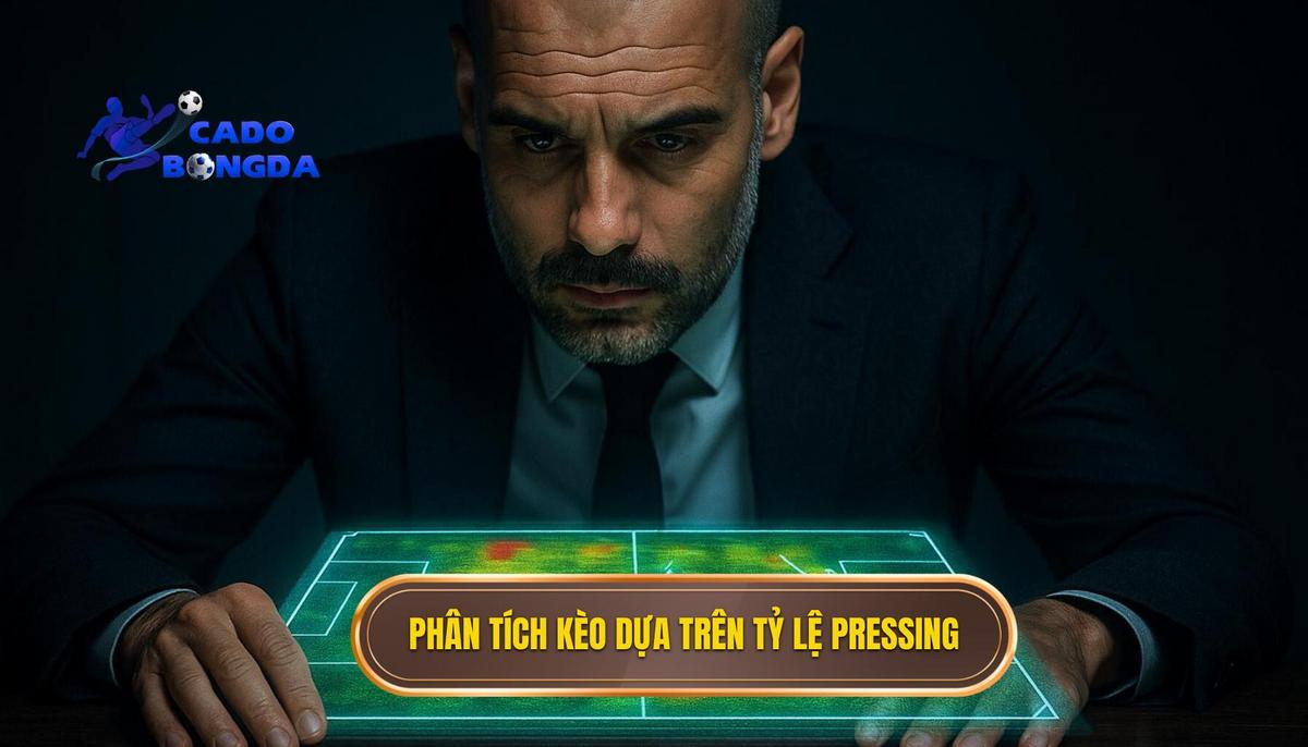 Cách phân tích kèo dựa trên tỷ lệ pressing trong các kịch bản cụ thể