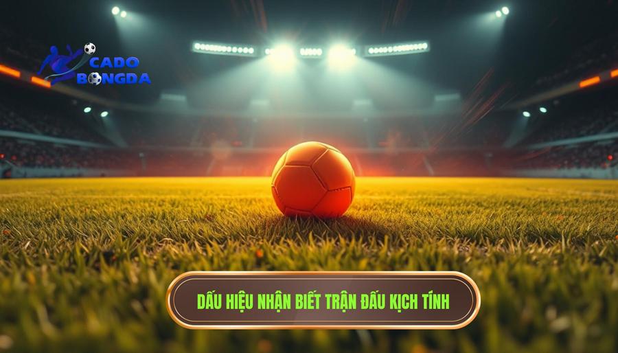 Trận đấu đang bước vào “điểm nóng”: Nghệ thuật đọc vị và chớp thời cơ vàng 2 Dấu hiệu nhận biết trận đấu đang bước vào “điểm nóng”